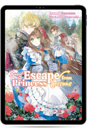 I Want to Escape from Princess Lessons (Light Novel)—Take All, Vol. 1–3 —Complete Series