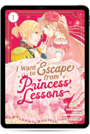 I Want to Escape from Princess Lessons (Manga)—Take All, Vol. 1–6